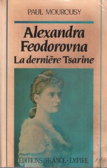 Alexandra feodorovna : la derniere tsarine 9782704805228