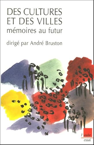 Des cultures et des villes: Mémoires au futur 9782752601360