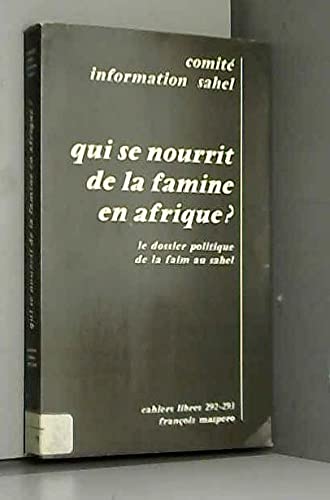 Qui Se Nourrit De La Famine En Afrique ? 9782707107176