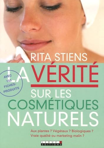 La vérité sur les cosmétiques naturels 9782848991528
