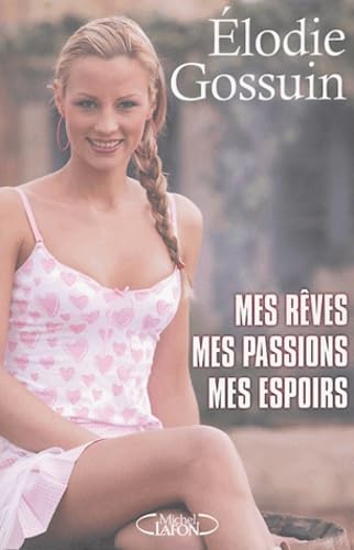 Mes rêves, mes passions, mes espoirs 9782749901145