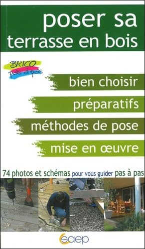Poser sa terrasse en bois - Pas à pas... 9782737243325