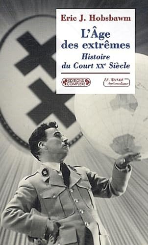 L'Âge des extrêmes : Histoire du Court Vingtième Siècle, 1914-1991 9782870279922