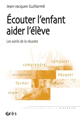 Écouter l'enfant, aider l'élève - Les outils de la réussite 9782749207575