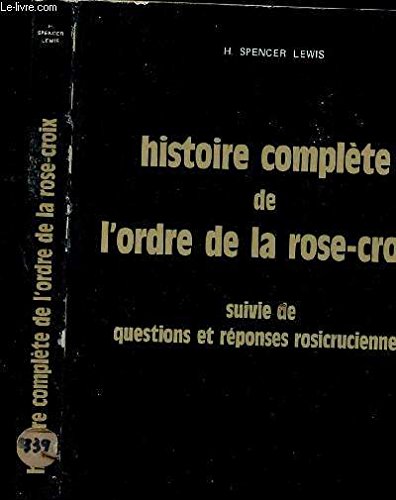 histoire complete de l ordre de la rose croix 