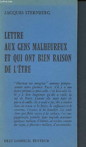 Lettre aux gens malheureux et qui ont bien raison de l'être. 