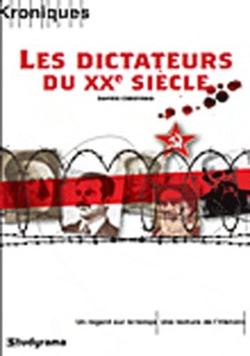 Les dictateurs du 20ème siècle: un regard sur le temps, une lecture de l'Histoire 9782759009312