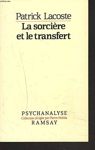 La sorcière et le transfert : sur la metapsychologie des nevroses 9782859565831