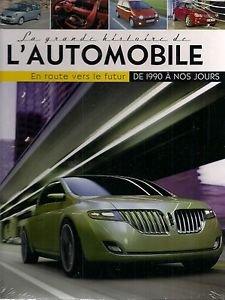La grande histoire de l'automobile 1990 a nos jours - en route vers le futur 9782815201230