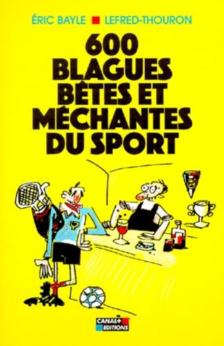 600 blagues bêtes et méchantes du sport 9782226109385