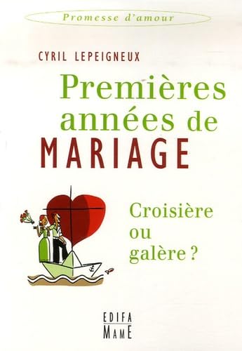 Premières années de mariage, croisière ou galère ? 9782914580854
