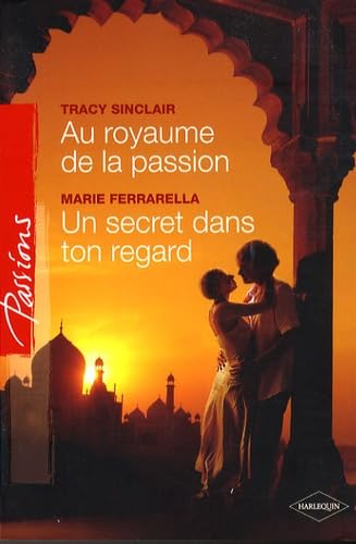 Au royaume de la passion ; Un secret dans ton regard 9782280841511