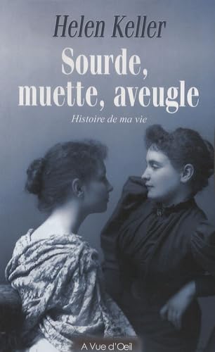 Sourde, muette, aveugle: Histoire de ma vie 9782846664264