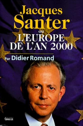 Jacques Santer ou L'Europe de l'an 2000 9782733905852