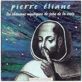 Chansons mystiques de Jean de la Croix - Pierre Eliane 9780050392478