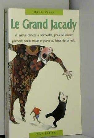 Le grand Jacady: Et autes contes à découdre 9782841133697