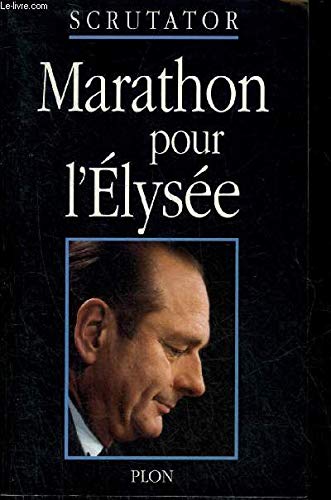 Marathon pour l'Elysée: 1er janvier-7 mai 1995 9782259180856