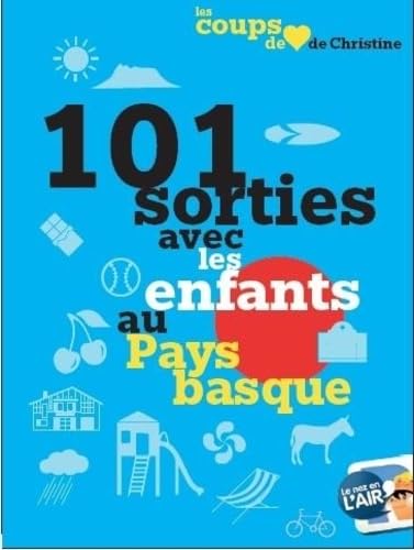101 sorties avec les enfants au Pays basque 9782954837758