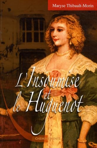 L'insoumise et le huguenot 9782844787378