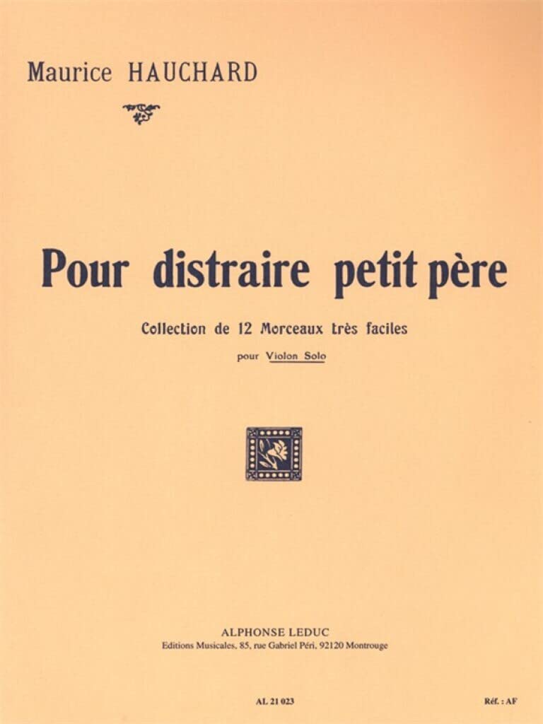 Pour distraire petit père : Collection de 12 morceaux très faciles pour violon solo 9790046210235