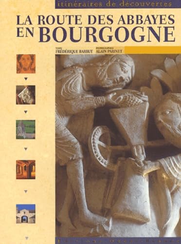 La Route des abbayes en Bourgogne 9782737325991