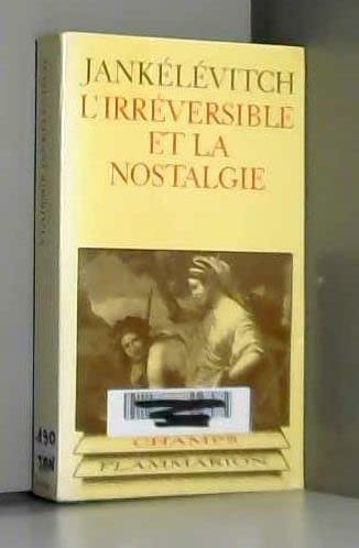 L'irreversible et la nostalgie **** no 123 9782080811233