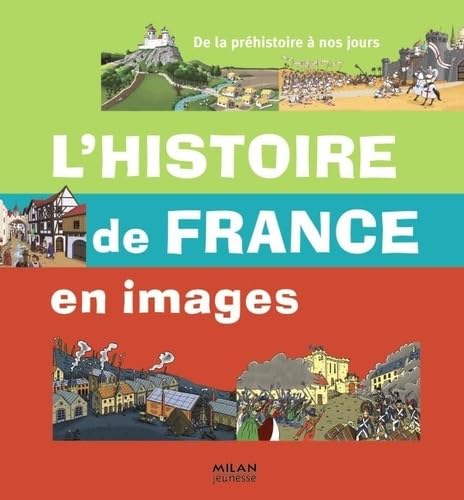 Histoire de France en images: De la préhistoire à nos jours 9782745944832