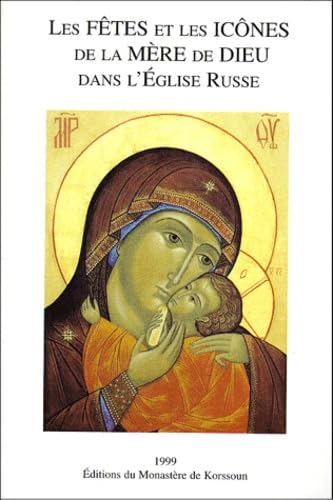 Les fêtes et les icônes de la mère Dieu dans l'Eglise russe 9782950881526