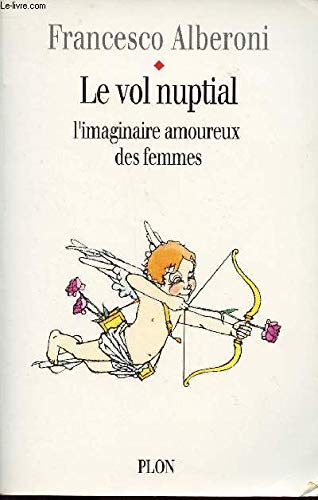 Le vol nuptial: L'imaginaire amoureux des femmes 9782259027687