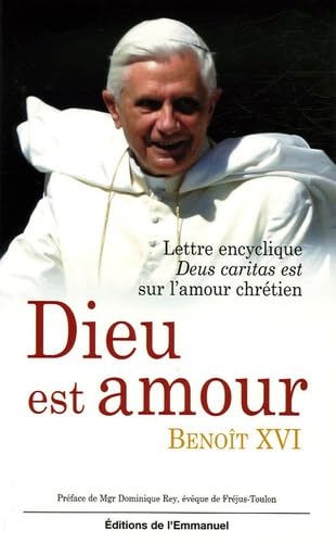 Dieu est amour : Lettre encyclique Deus caritas est sur l'amour chrétien 9782915313604