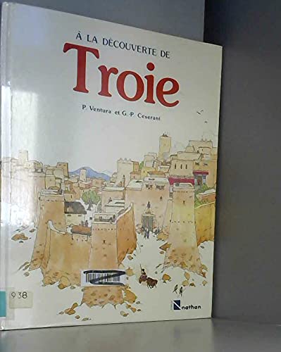 A la découverte de troie : p.ventura g-p.ceserani 9782092714836