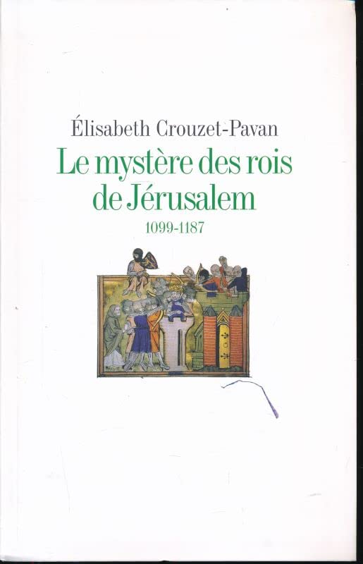 Le mystère des rois de Jérusalem 1099 - 1187 9782286097660