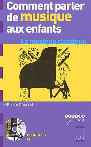 Comment parler de musique aux enfants ?: La musique classique 9782876603783