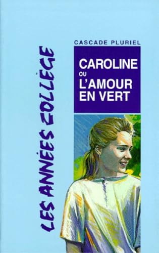 Caroline ou l'amour en vert 9782700222128
