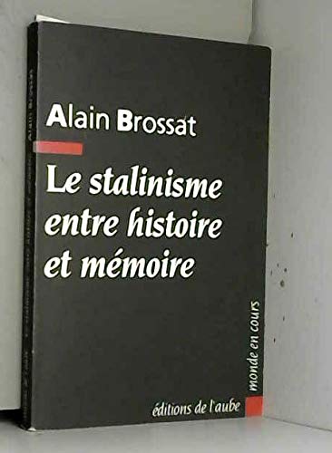Le stalinisme entre histoire et mémoire 9782876780583