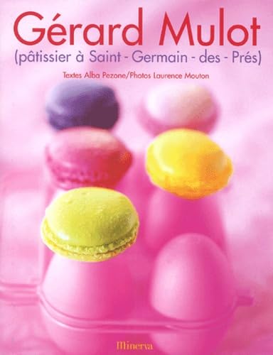 Gérard Mulot (pâtissier à Saint Germain des Prés) 9782830707809