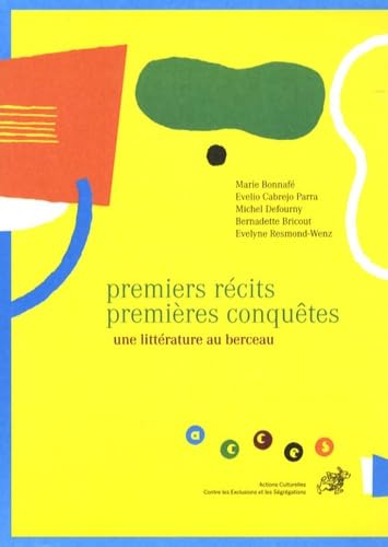 Premiers récits, premières conquêtes: Une littérature au berceau 9782950506016