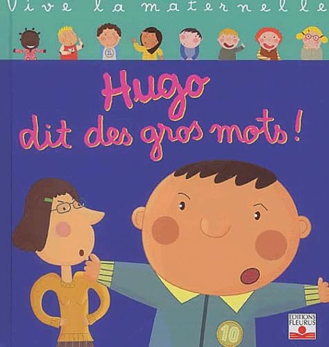 Vive la maternelle : Hugo dit des gros mots 9782215069287