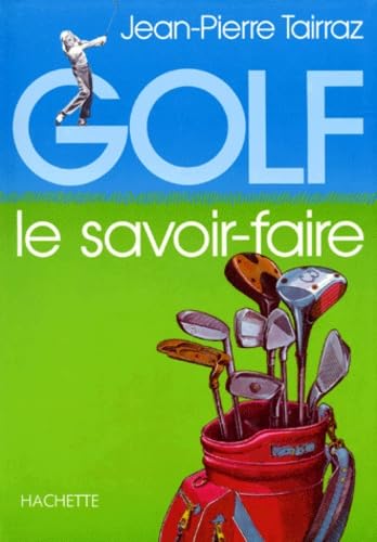 Golf. Tome 2, Le Savoir-Faire 9782851086167