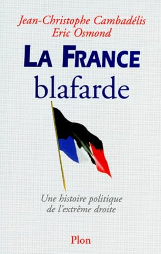 La France blafarde : Une histoire politique de l'extrême droite 9782259186827