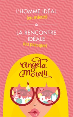 L'homme idéal (en mieux) / La rencontre idéale (ou presque) 9782298130782
