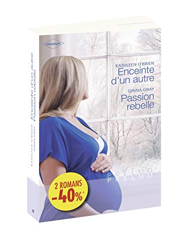 Enceinte d'un autre ; Passion rebelle 9782280812443
