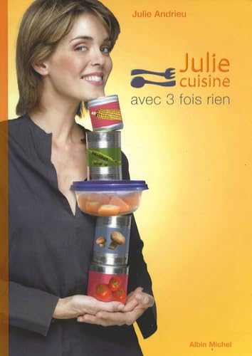 Julie cuisine avec trois fois rien 9782226169679