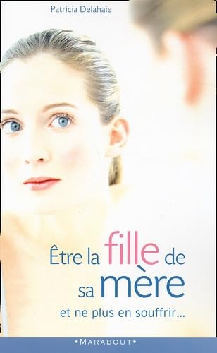 Être la fille de sa mère et ne plus en souffrir... 9782501037846