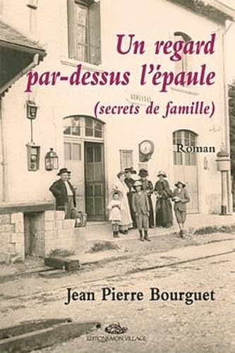 Un regard par-dessus l'épaule : Secrets de famille 9782881942389