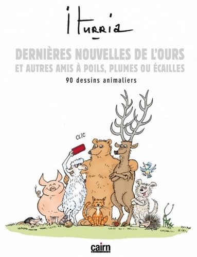 Dernières nouvelles de l'ours, et autres amis à poils, plumes ou écailles... 9782350686585