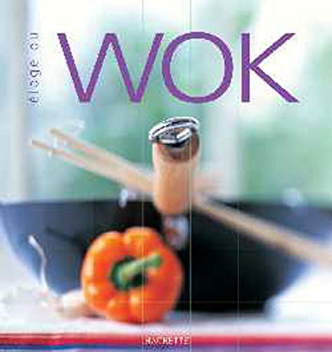 Eloge Du Wok. 40 Recettes Savoureuses Pour Tous Les Jours 9782012367098
