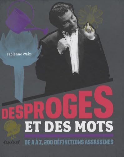 Desproges et des mots: De a à z, 200 définitions assassines 9782845972346