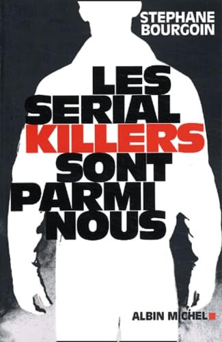 Les serial killers sont parmi nous 9782226136749