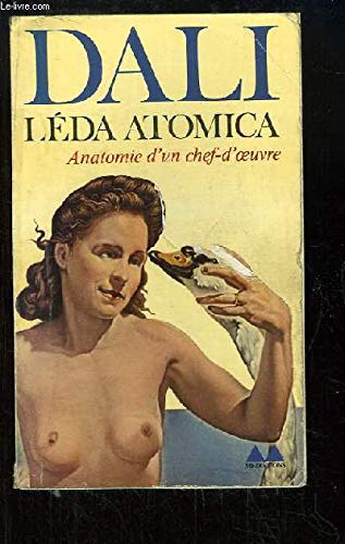 Dali , Léda Atomica. Anatomie d'un chef-d'oeuvre. 